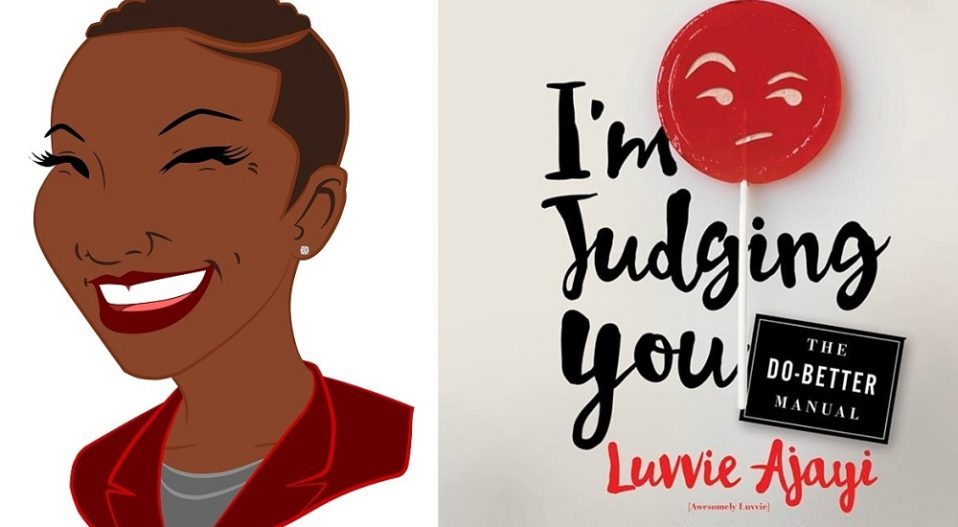 LUVVIE’S ‘I’M JUDGING YOU’ IS A HUMOROUS GUIDE AGAINST IGNORANCE — a review by Shoola Oyindamola