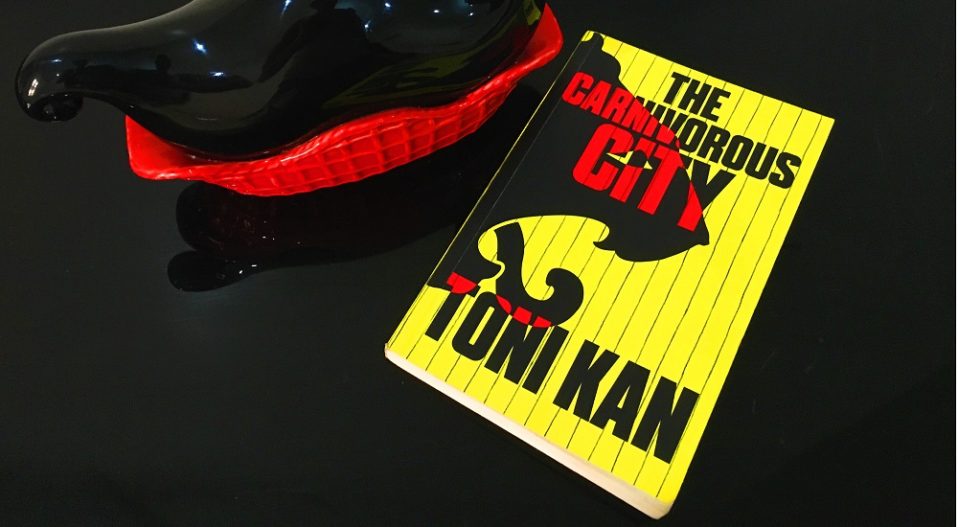 REVIEW: TONI KAN’S MASTERPIECE ‘THE CARNIVOROUS CITY’ IS A STORY OF HUMAN STRUGGLE FOR SURVIVAL
