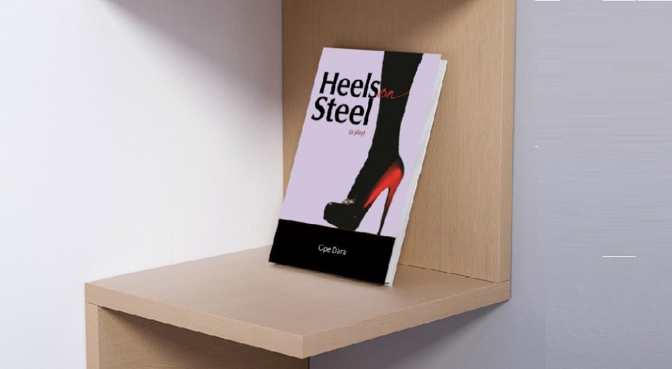 REVIEW: IN ‘HEELS ON STEEL’ DARA PORTRAYS THE DIFFERENT FACETS OF GENDER IN THE SOCIETY