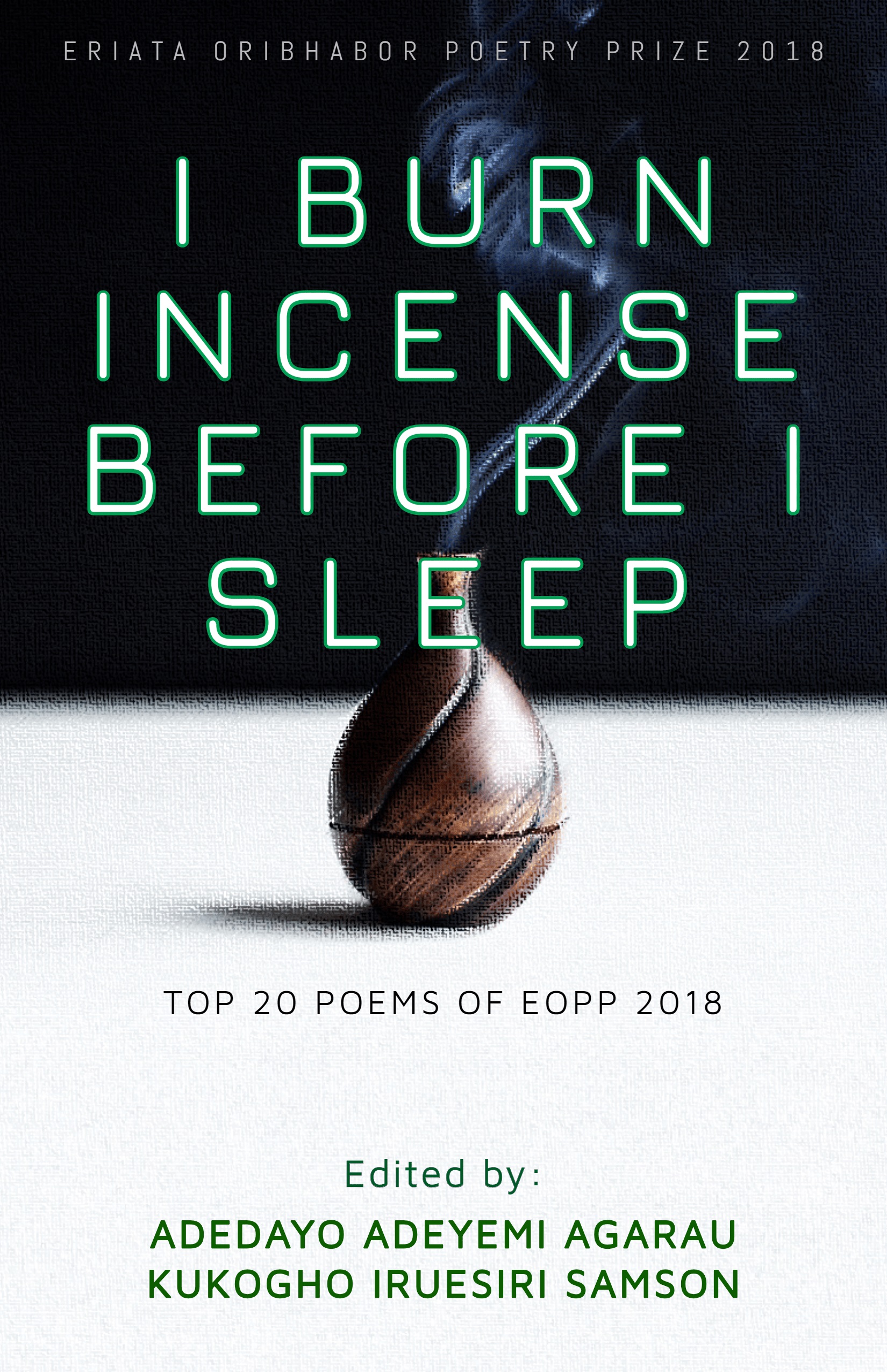 I BURN INCENSE BEFORE I SLEEP EOPP 2018 TOP 20 POEMS (FREE DOWNLOAD