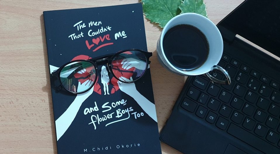 REVIEW: OKORIE’S THE MEN THAT COULDN’T LOVE ME ‘TORTURES THE READER WHILE CREATIVELY EXPLORING UNREQUITED LOVE’