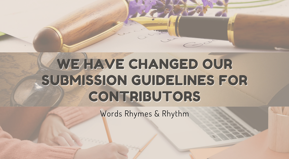 UPDATED SUBMISSION GUIDELINES FOR WORDS RHYMES & RHYTHM CONTRIBUTORS