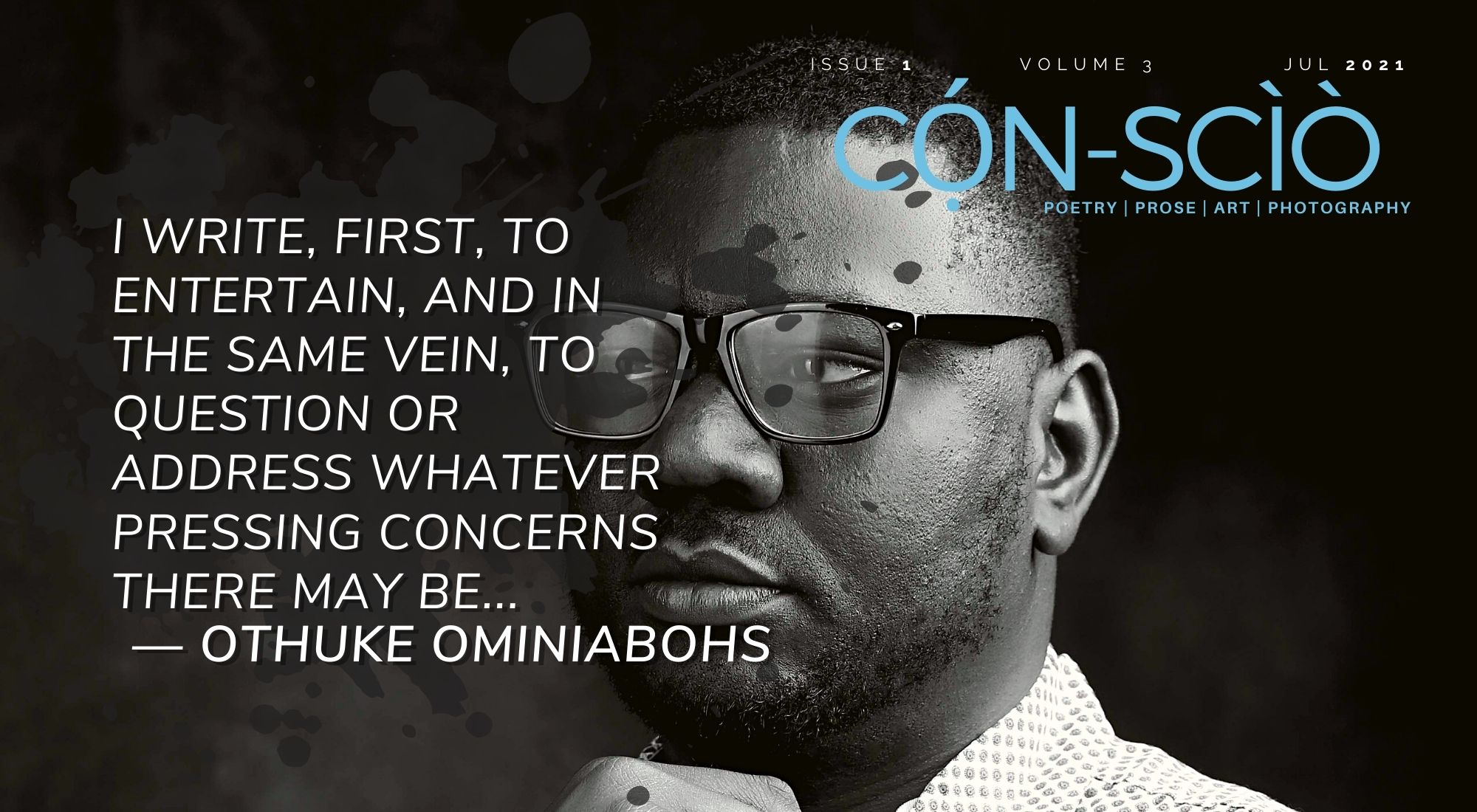 “AT THE FOREFRONT OF MY INTENTIONS AS A WRITER IS A NEED TO ENTERTAIN”:  A CỌ́N-SCÌÒ MAGAZINE INTERVIEW WITH OTHUKE OMINIABOHS